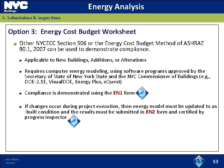 Energy Analysis 4. Submissions & Inspections Option 3: Energy Cost Budget Worksheet q Either