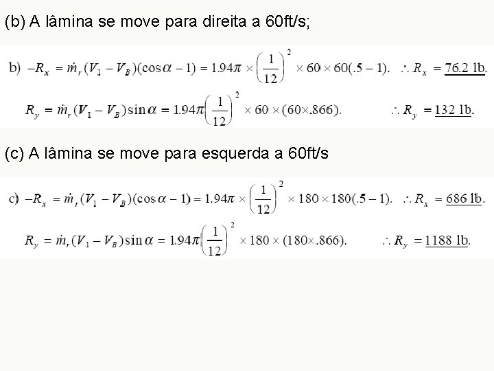 (b) A lâmina se move para direita a 60 ft/s; (c) A lâmina se