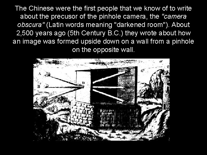 The Chinese were the first people that we know of to write about the