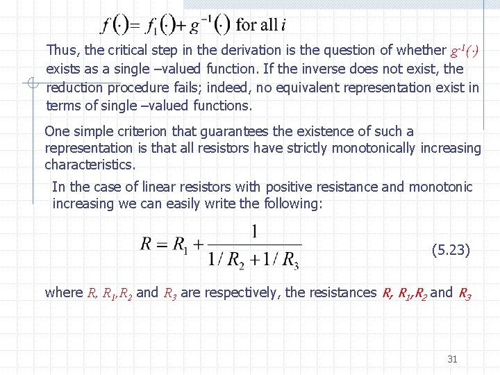 Thus, the critical step in the derivation is the question of whether g-1( )