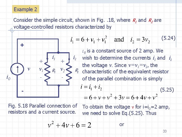 Example 2 Consider the simple circuit, shown in Fig. . 18, where R 1