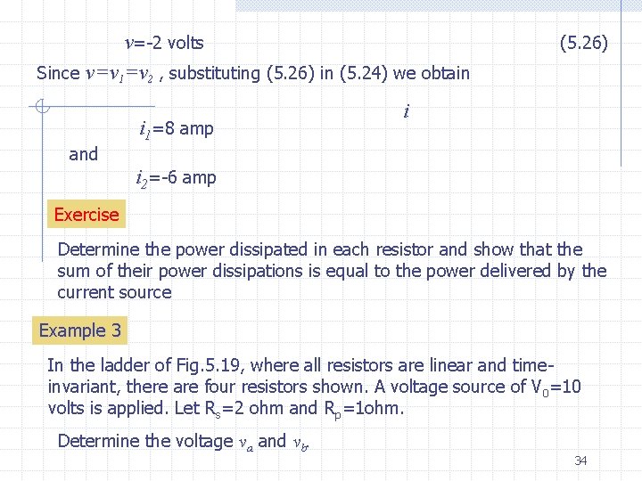 v=-2 volts Since v=v 1=v 2 , substituting (5. 26) in (5. 24) we