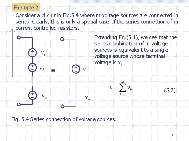 Example 2 Consider a circuit in Fig. 5. 4 where m voltage sources are