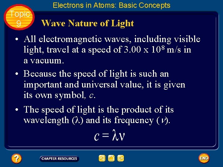 Topic 9 Electrons in Atoms: Basic Concepts Wave Nature of Light • All electromagnetic