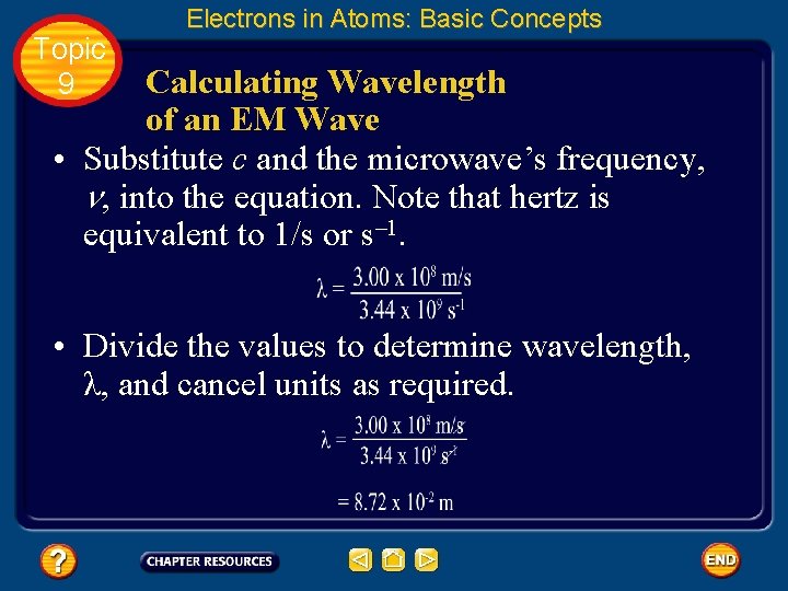 Topic 9 Electrons in Atoms: Basic Concepts Calculating Wavelength of an EM Wave •