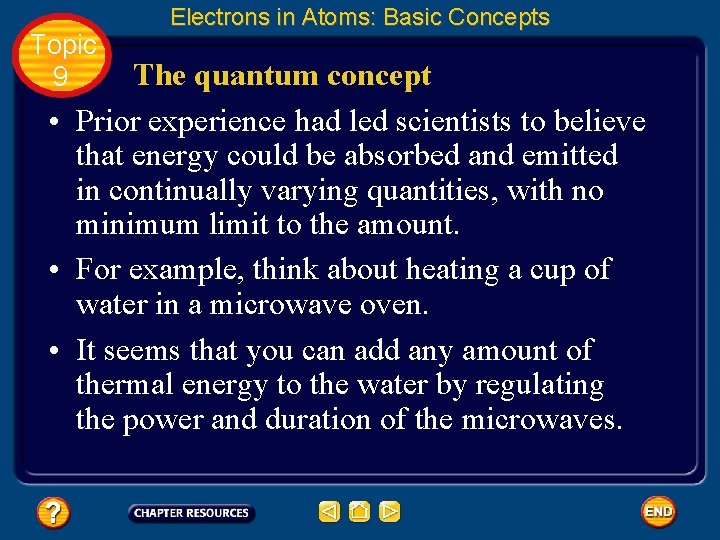 Topic 9 Electrons in Atoms: Basic Concepts The quantum concept • Prior experience had