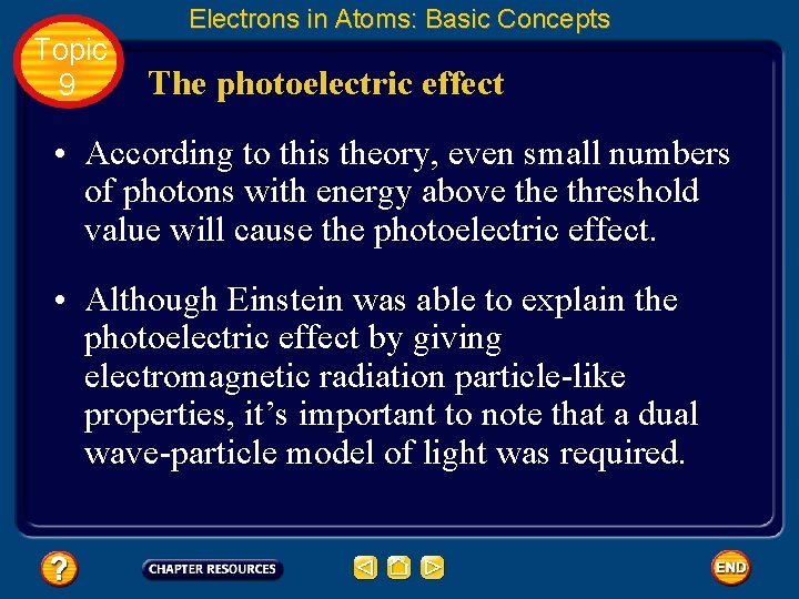 Topic 9 Electrons in Atoms: Basic Concepts The photoelectric effect • According to this