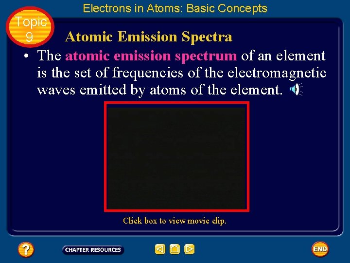 Topic 9 Electrons in Atoms: Basic Concepts Atomic Emission Spectra • The atomic emission