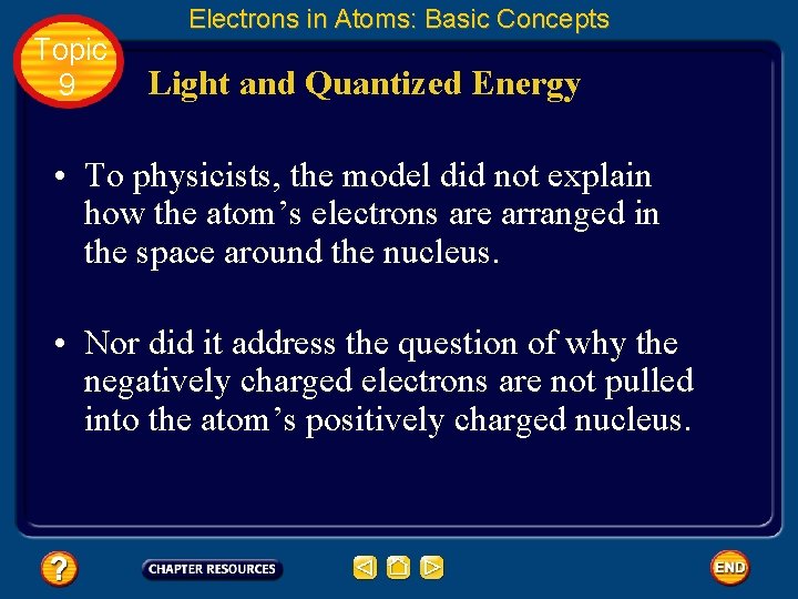 Topic 9 Electrons in Atoms: Basic Concepts Light and Quantized Energy • To physicists,