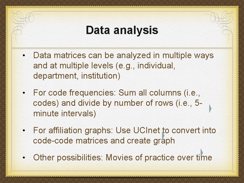 Data analysis • Data matrices can be analyzed in multiple ways and at multiple Data analysis • Data matrices can be analyzed in multiple ways and at multiple