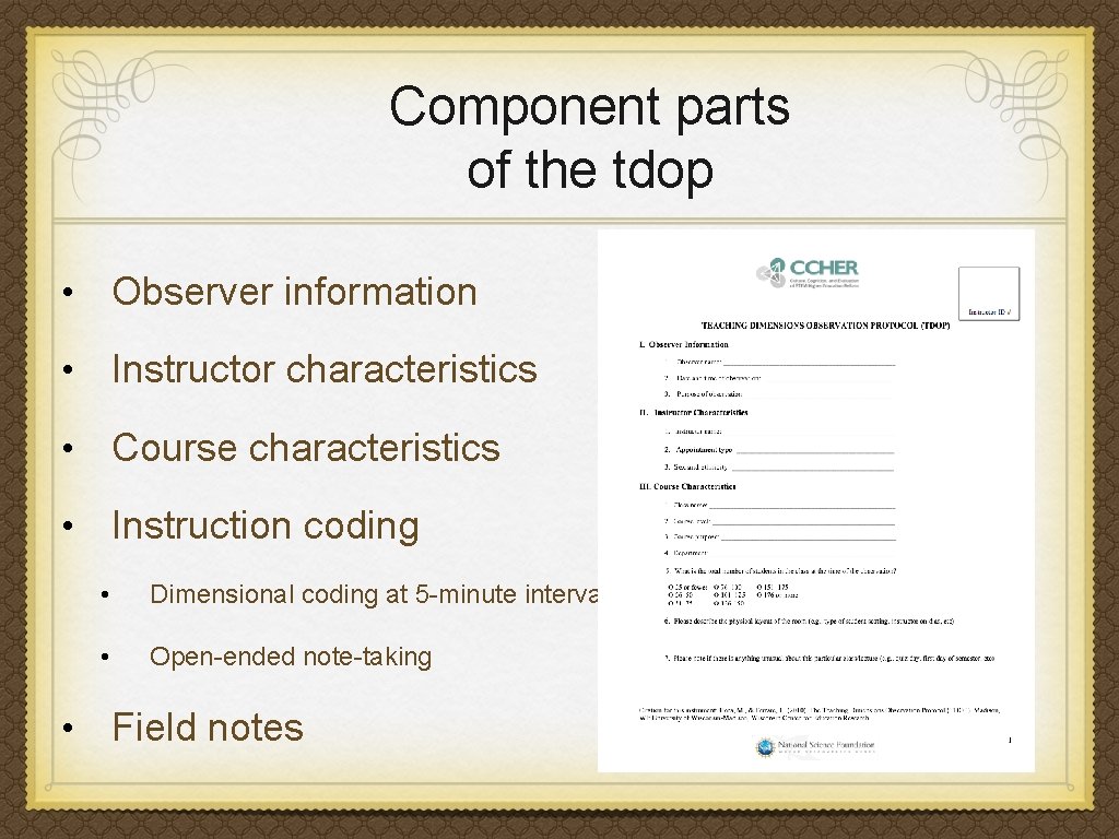 Component parts of the tdop • Observer information • Instructor characteristics • Course characteristics Component parts of the tdop • Observer information • Instructor characteristics • Course characteristics
