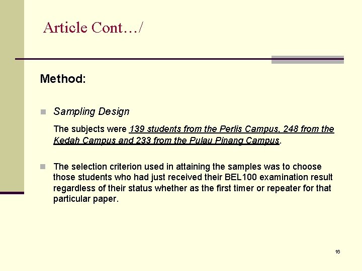 Article Cont…/ Method: n Sampling Design The subjects were 139 students from the Perlis
