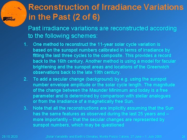 Reconstruction of Irradiance Variations in the Past (2 of 6) Past irradiance variations are