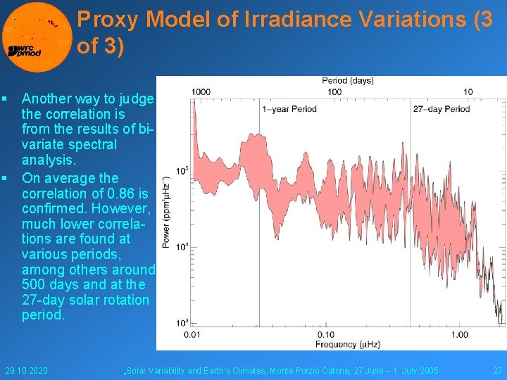 Proxy Model of Irradiance Variations (3 of 3) § § Another way to judge