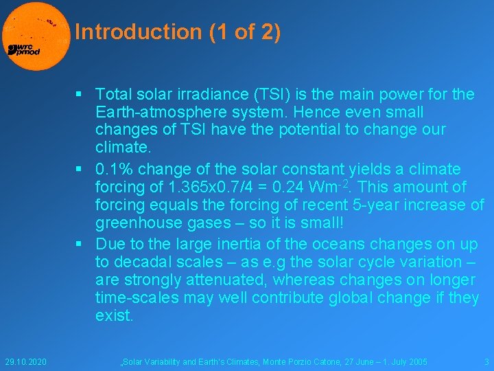 Introduction (1 of 2) § Total solar irradiance (TSI) is the main power for