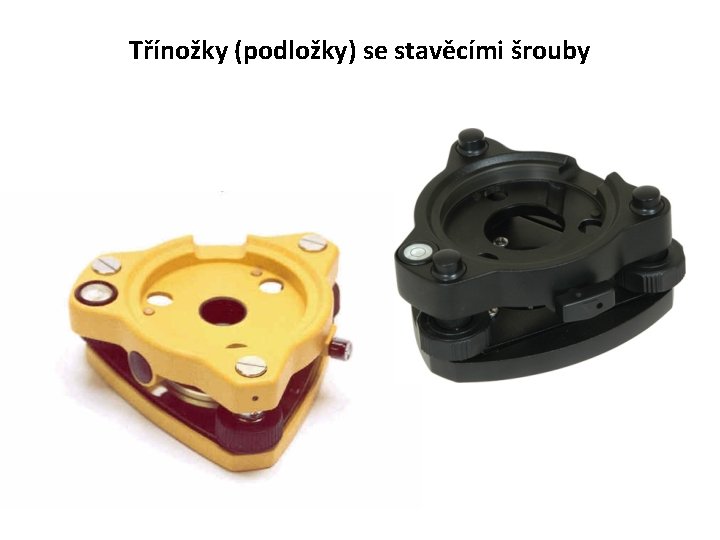 Třínožky (podložky) se stavěcími šrouby 