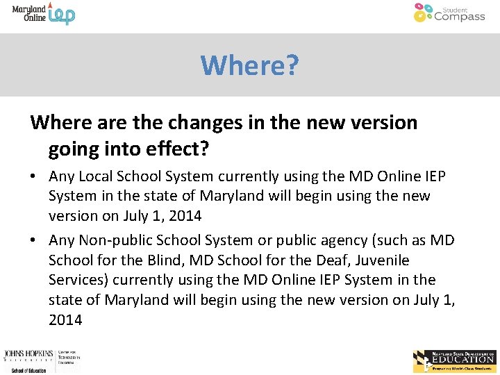 Where? Where are the changes in the new version going into effect? • Any