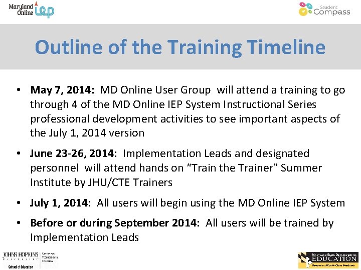 Outline of the Training Timeline • May 7, 2014: MD Online User Group will