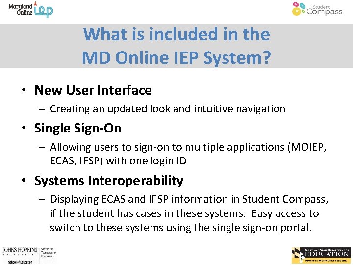 What is included in the MD Online IEP System? • New User Interface –