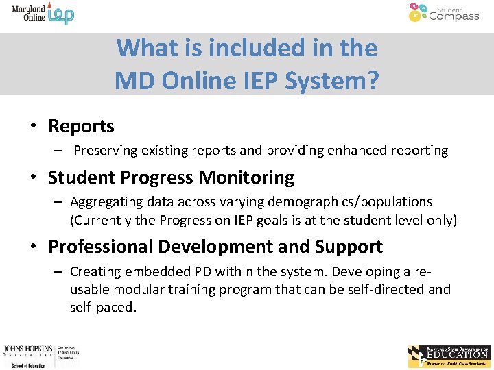 What is included in the MD Online IEP System? • Reports – Preserving existing