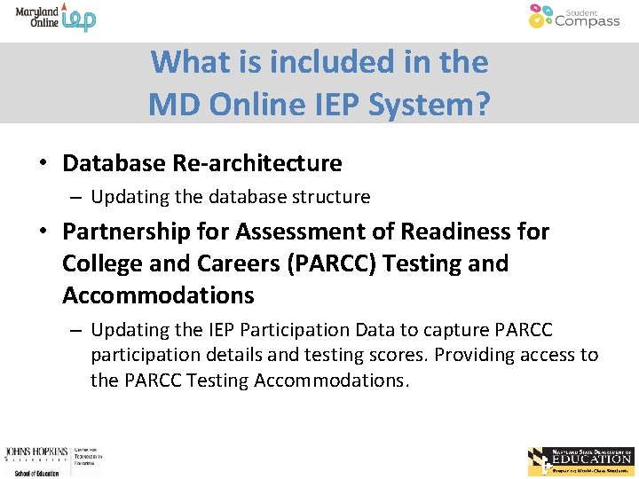 What is included in the MD Online IEP System? • Database Re-architecture – Updating