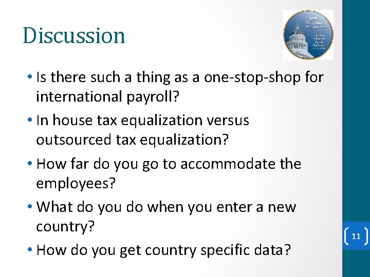 Discussion • Is there such a thing as a one-stop-shop for international payroll? •