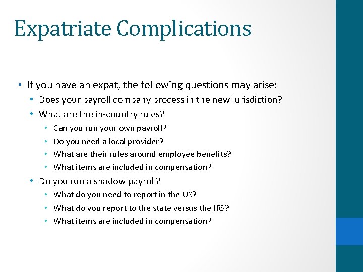 Expatriate Complications • If you have an expat, the following questions may arise: •