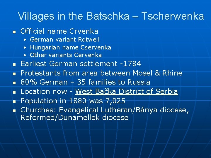 Villages in the Batschka – Tscherwenka n Official name Crvenka • German variant Rotweil