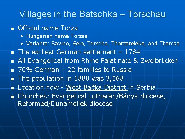 Villages in the Batschka – Torschau n Official name Torza • Hungarian name Torzsa