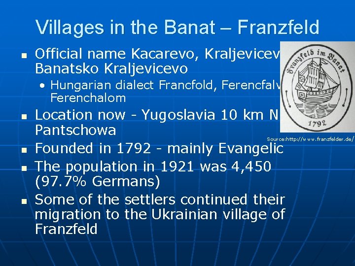 Villages in the Banat – Franzfeld n Official name Kacarevo, Kraljevicevo, Banatsko Kraljevicevo •