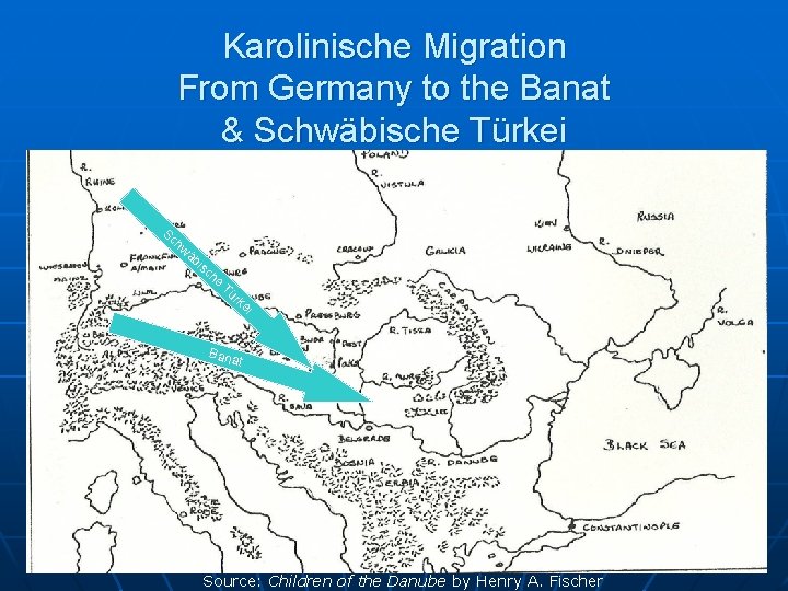 Karolinische Migration From Germany to the Banat & Schwäbische Türkei Sc hw äb isc