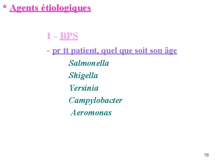 * Agents étiologiques 1 - BPS - pr tt patient, quel que soit son