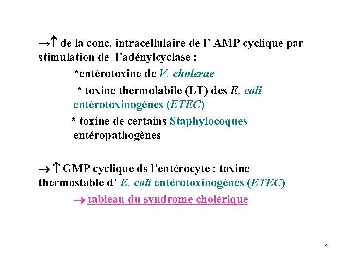  → de la conc. intracellulaire de l’ AMP cyclique par stimulation de l’adénylcyclase