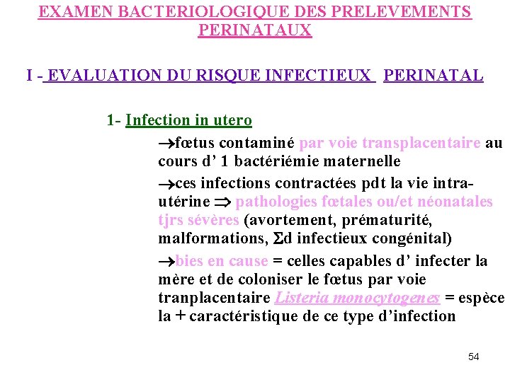 EXAMEN BACTERIOLOGIQUE DES PRELEVEMENTS PERINATAUX I - EVALUATION DU RISQUE INFECTIEUX PERINATAL 1 -