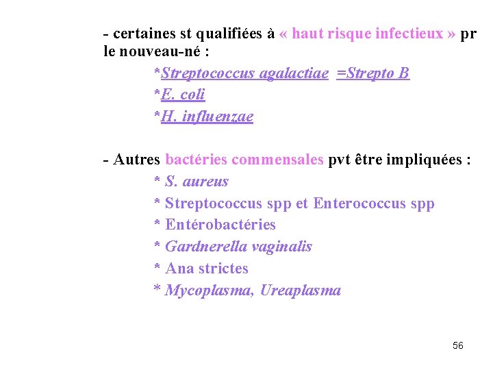 - certaines st qualifiées à « haut risque infectieux » pr le nouveau-né :