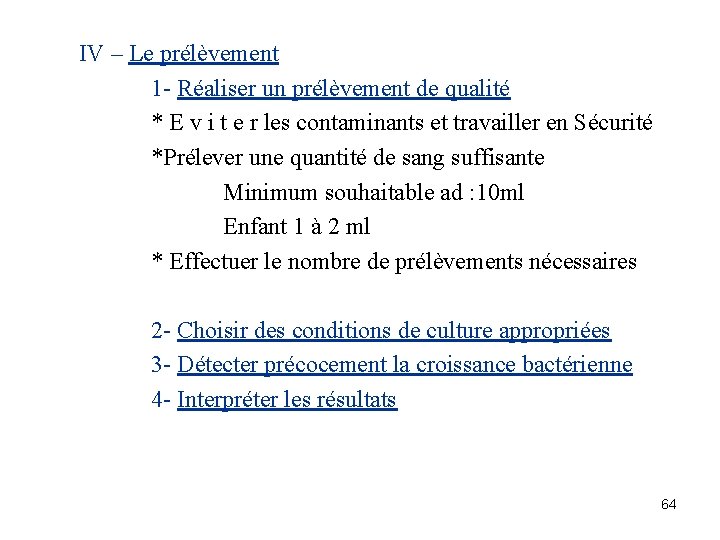 IV – Le prélèvement 1 - Réaliser un prélèvement de qualité * E v