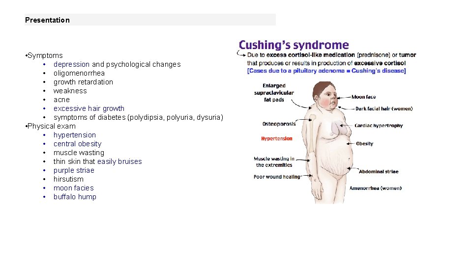 Presentation • Symptoms • depression and psychological changes • oligomenorrhea • growth retardation •