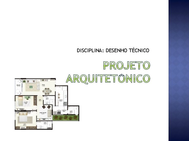 DISCIPLINA: DESENHO TÉCNICO 