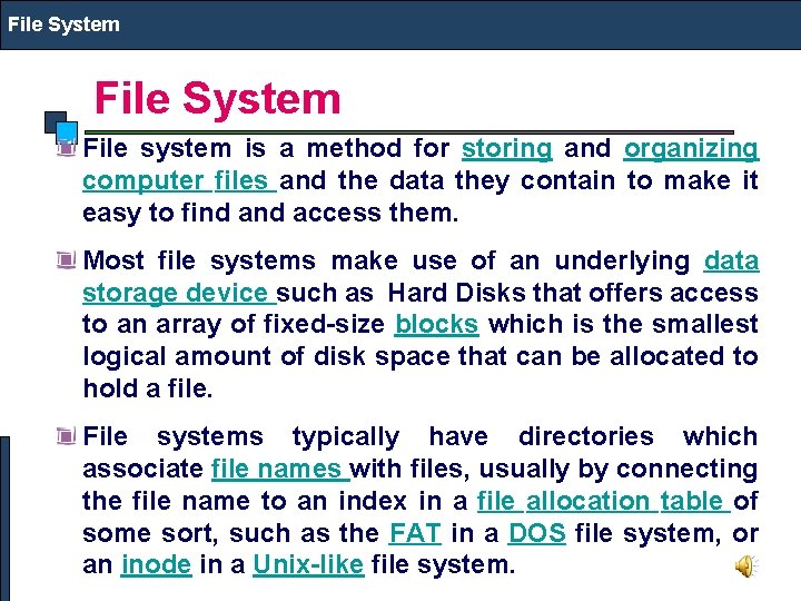 File System File system is a method for storing and organizing computer files and