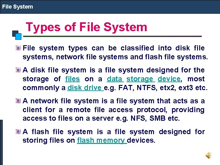 File System Types of File System File system types can be classified into disk