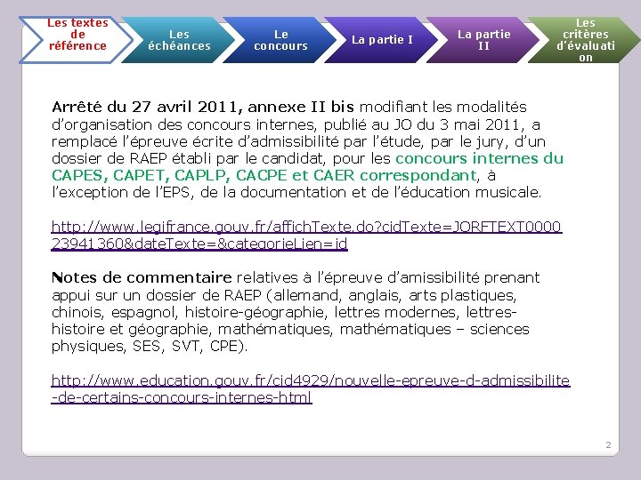 Les textes de référence Les échéances Le concours La partie II Les critères d’évaluati