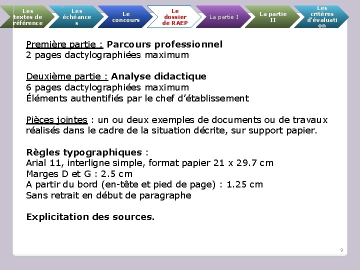 Les textes de référence Les échéance s Le concours Le dossier de RAEP La