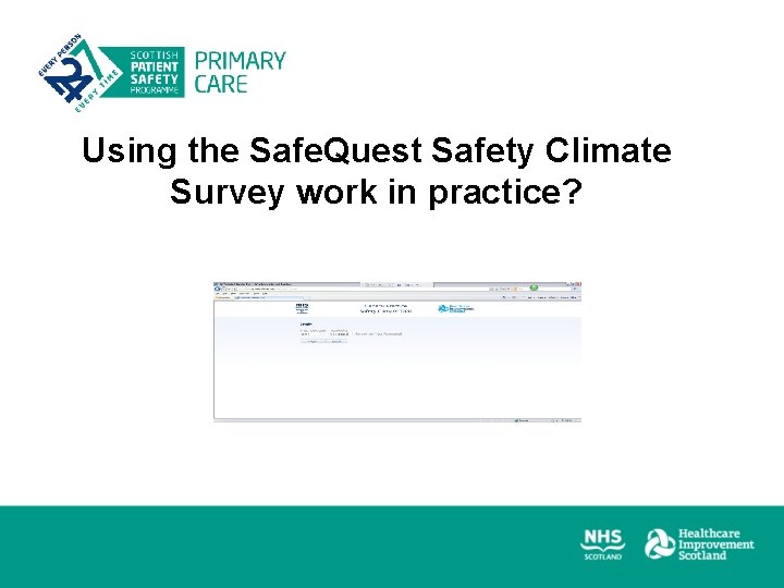 Using the Safe. Quest Safety Climate Survey work in practice? 