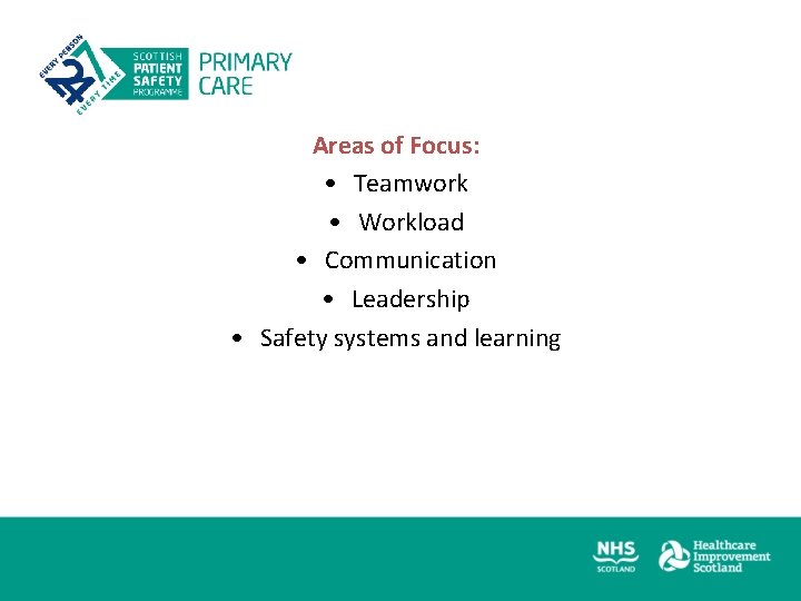 Areas of Focus: • Teamwork • Workload • Communication • Leadership • Safety systems