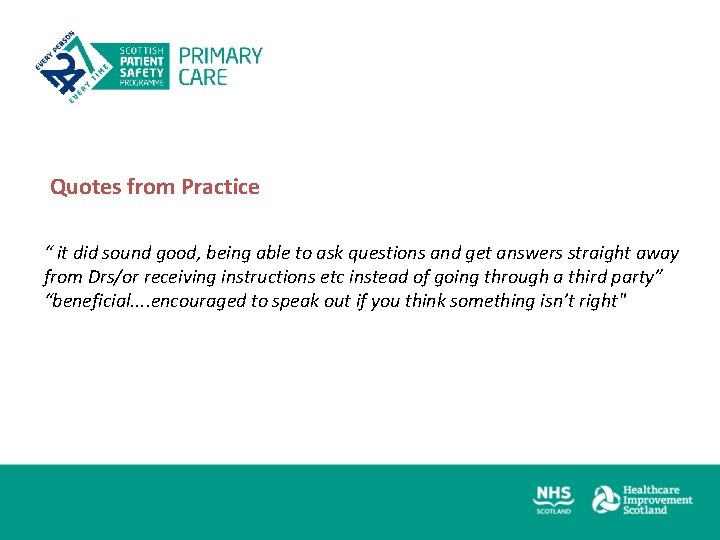 Quotes from Practice “ it did sound good, being able to ask questions and