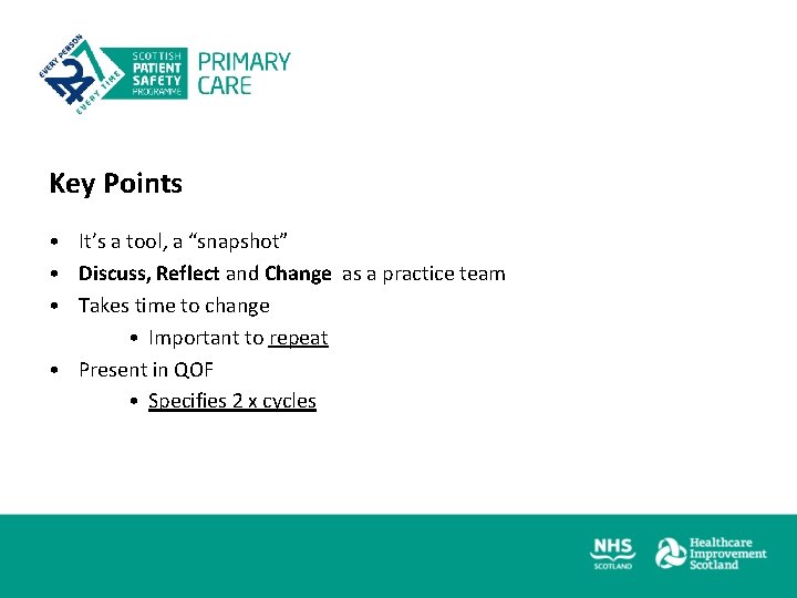 Key Points • It’s a tool, a “snapshot” • Discuss, Reflect and Change as