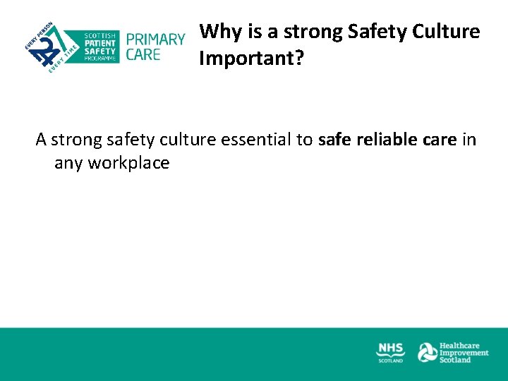 Why is a strong Safety Culture Important? A strong safety culture essential to safe