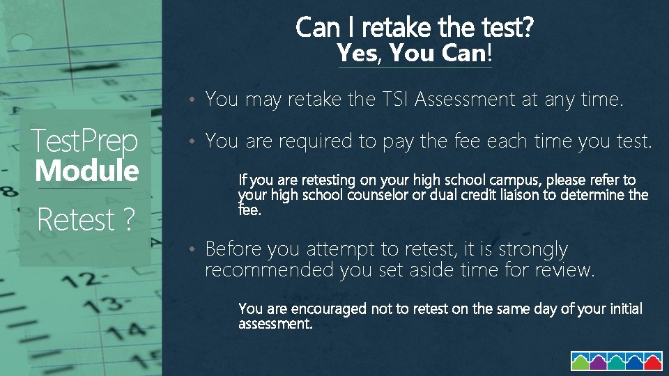 Can I retake the test? Yes, You Can! • You may retake the TSI
