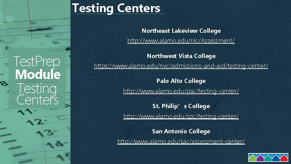 Testing Centers Northeast Lakeview College http: //www. alamo. edu/nlc/Assessment/ Test. Prep Module Testing Centers