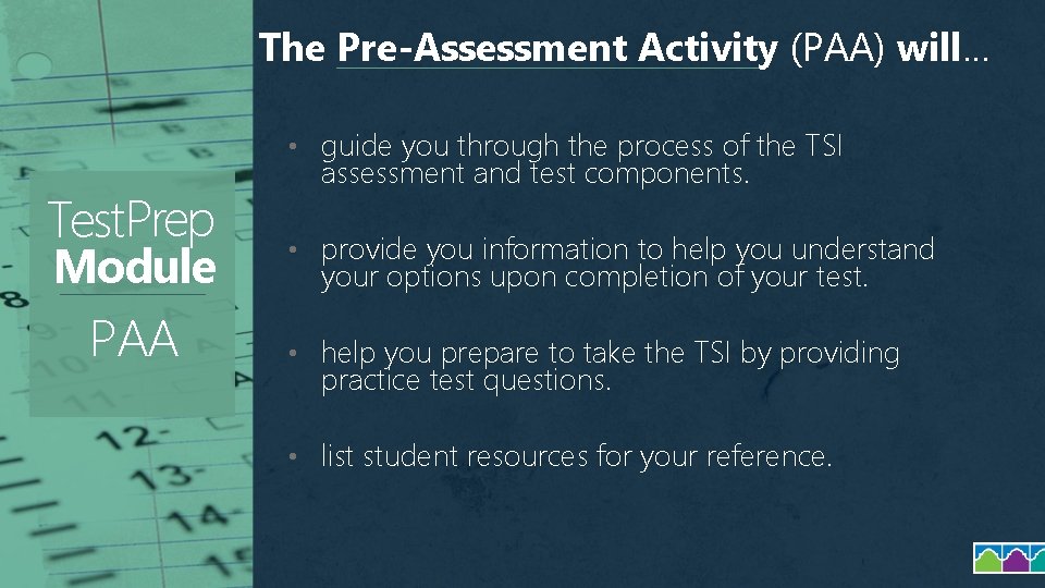 The Pre-Assessment Activity (PAA) will. . . Test. Prep Module PAA • guide you